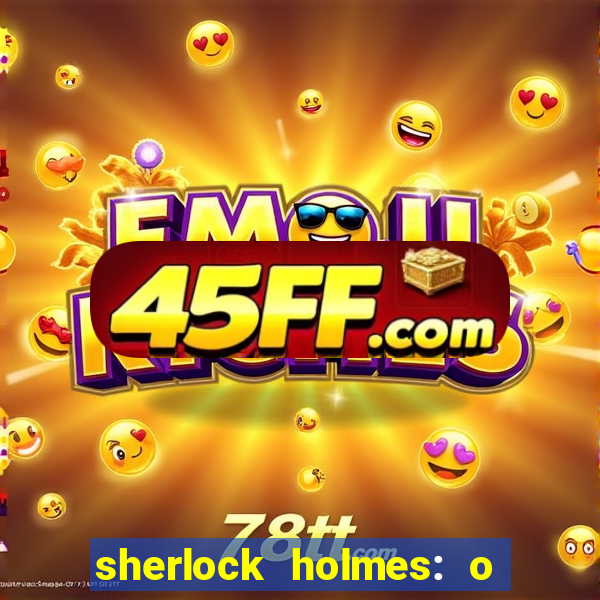 sherlock holmes: o jogo de sombras torrent